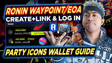 PARTY ICONS Ultimate Wallet Guide | Create Link & Log In | RONIN WAYPOINT Easy Tutorial (Tagalog)