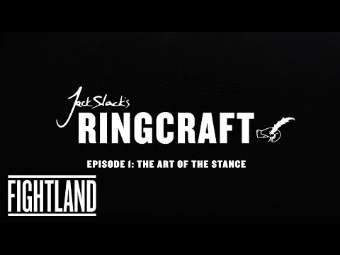Jack Slack&#039;s Ringcraft: The Art Of The Stance