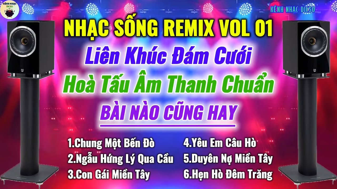 LK Nhạc Sống Remix VOL 01 Nhạc Sống Đám Cưới Âm Thanh Cực Chuẩn Nhiều Bài Hay|KÊNH NHẠC DICSO