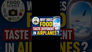 Why does food taste different in aeroplanes? #foodtech #foodscience #fssai #foodsafety
