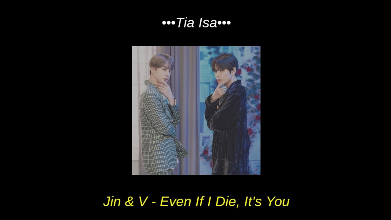 (BTS) Jin & V - Even If I Die, It's You | (Tradução/Legendado) - YouTube