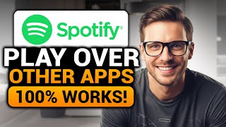 How To Make Spotify Play Over Other Apps (𝟮𝟬𝟮𝟲) | 100% WORKS | NO Yapping, To The Point & EASY