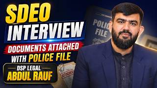 SDEO psychological and final Interview preparation. Documents Attached with Police File.