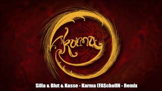 Silla &amp; Blut&amp;Kasse - Karma (FASchollN - Remix)