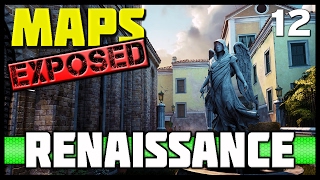Ep. 12 - Renaissance | Maps Exposed! (Lines of Sight, Wallruns & Secret Spots!)