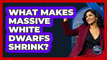 What Makes Massive White Dwarfs Shrink? - Profiles in Politics