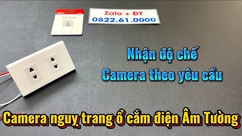 Camera nguỵ trang ổ cắm điện âm tường , camera nguỵ trang kín đáo nhận độ chế camera theo yêu cầu