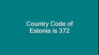 Country Code of Estonia is 372
