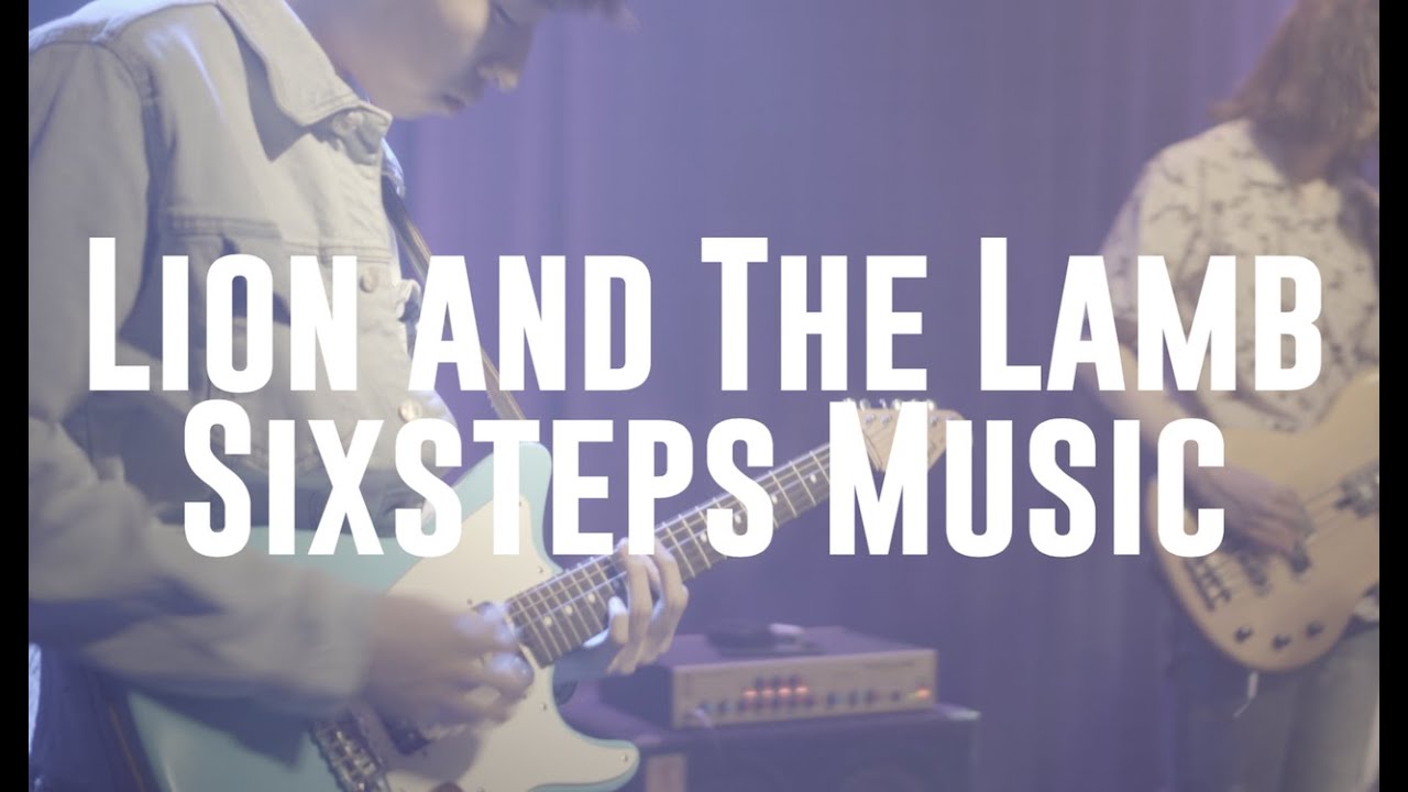 Lion and The Lamb - Sixsteps Music(MV)