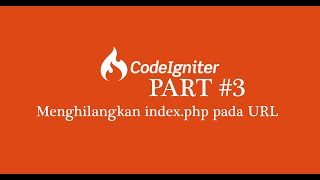 CodeIgniter Tutorial #3 ( Menghilangkan index.php pada URL )