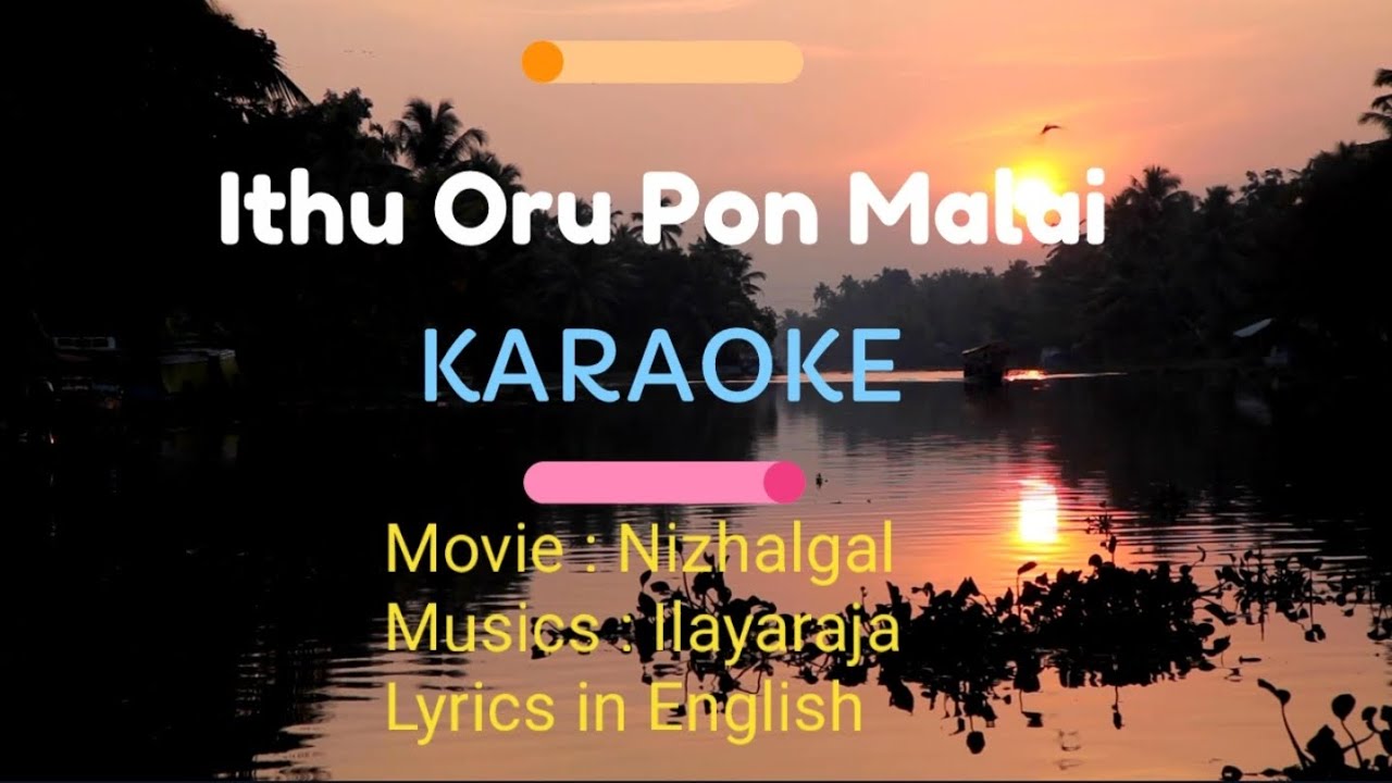 Ithu Oru Pon Malai  ( KARAOKE )Movie - Nizhalgal/ Musics- Ilayaraja/ with English  lyrics