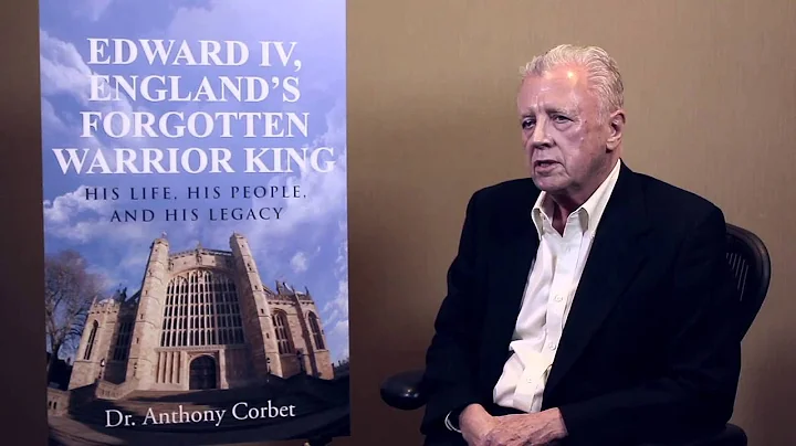 Edward IV, England's Forgotten Warrior King by Dr. Anthony Corbet