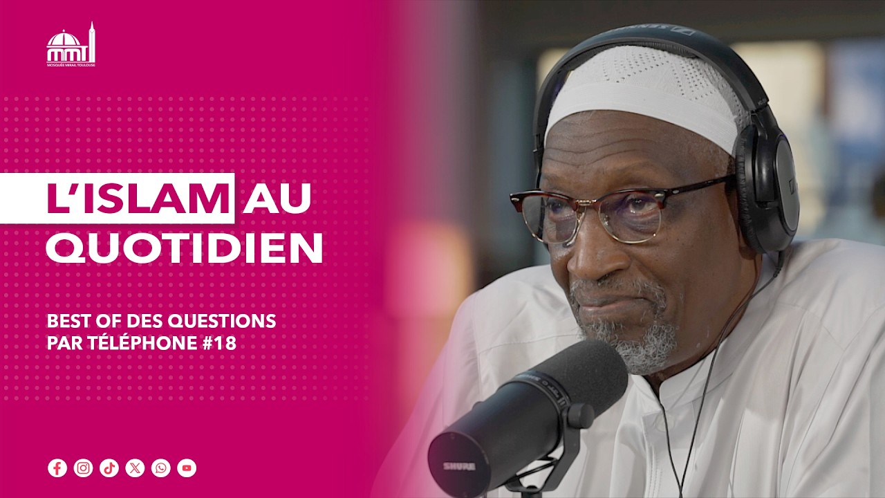 [Best Of] L'islam au quotidien - Best Of des questions par téléphone #18