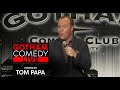 Tom papa  gotham comedy live