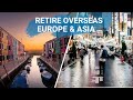 Retire overseas retire in europe retire in asia