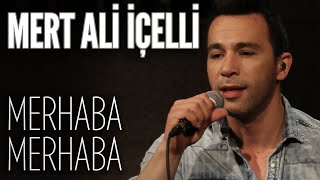 Mert Ali İçelli - Merhaba Merhaba (JoyTurk Akustik) Resimi