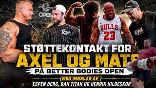 STØTTEKONTAKT FOR AXEL OG MATS PÅ BETTER BODIES OPEN 2026 STØTTEKONTAKT FOR AXEL OG MATS PÅ BETTER BODIES OPEN 2026