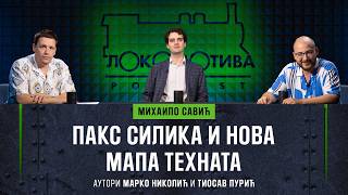 Lokomotiva podkast Paks Silika i nova mapa Tehnata gost Mihailo Savic