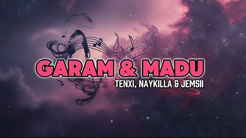 Tenxi, Naykilla & Jemsii – Garam & Madu (Sakit Dadaku) (Karaoke Version) by Mic On Studio
