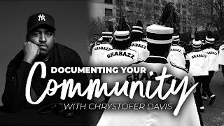 How to Document Your Community with Chrystofer Davis