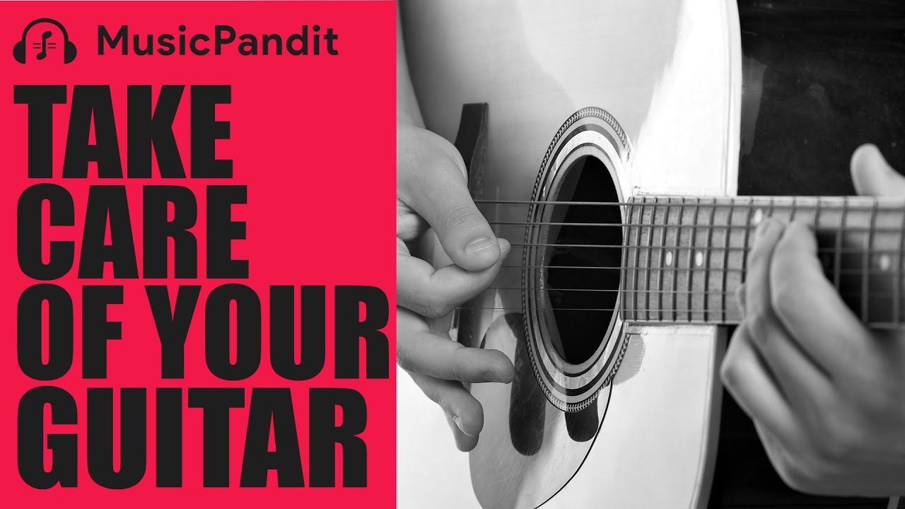 How to Care for your Guitar Guitar Care Tips Guitar Tips Music Pandit Sherin Winstent
