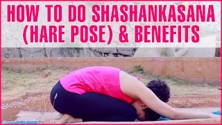 How To Do SHASHANKASANA (HARE POSE) & Its Benefits