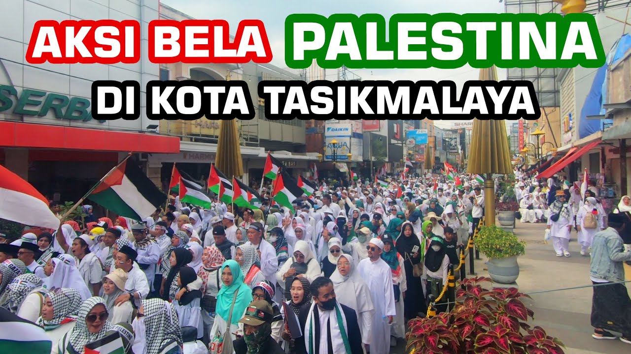 Aksi Bela Palestina di Kota Tasikmalaya - Ribuan Orang Mengikuti Aksi Bela Palestina