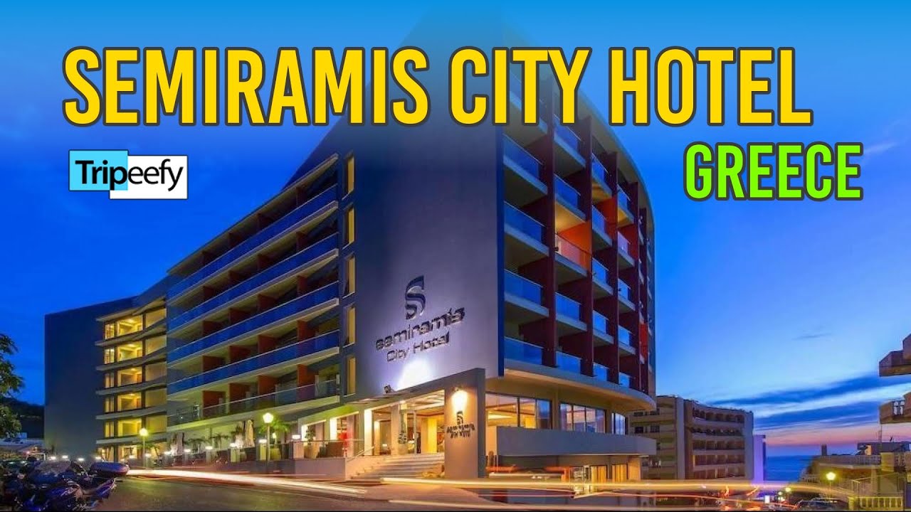 Отель «Семирамис Сити» — Греция (Всё, что вы захотите увидеть)