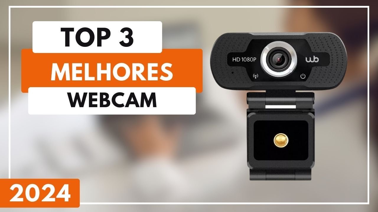 Top 3 Melhores Webcam Custo Benefício Para 2024 | Webcam Boa e Barata ...