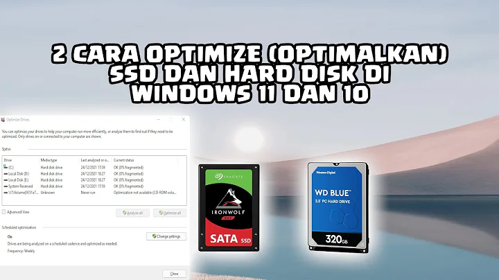 2 CARA OPTIMIZE (OPTIMALKAN) SSD DAN HARD DISK DI WINDOWS 11 DAN 10