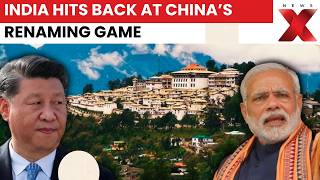 Chinas Renaming Game Backfires As India Marks 27 Arunachal Locations On Maps Newsx