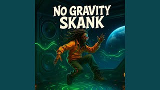 No Gravity Skank - Alan-B-K