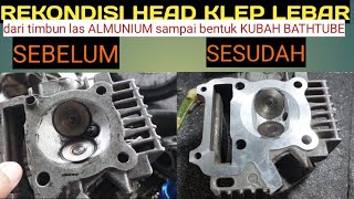 REKONDISI HEAD CYLINDER BEKAS JEBOL, PROSES TIMBUN LAS ALMUNIUM SAMPAI MEMBENTUK KUBAH BATHTUBE