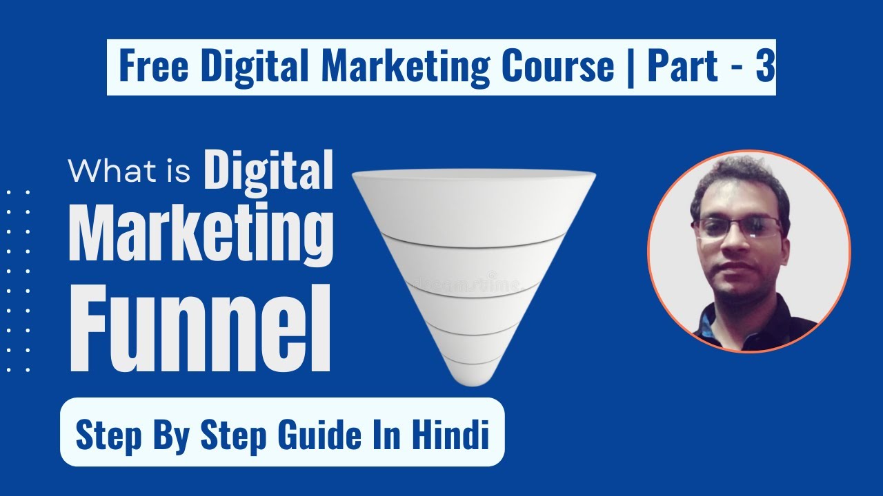 What is Digital marketing funnel? Understand it | Free digital marketing course 2022 in Hindi