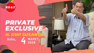 RDAY LIVESTREAMING PRIVATE EXCLUSIVE H DWI SUSANTO || RABU 4 MARET 2026