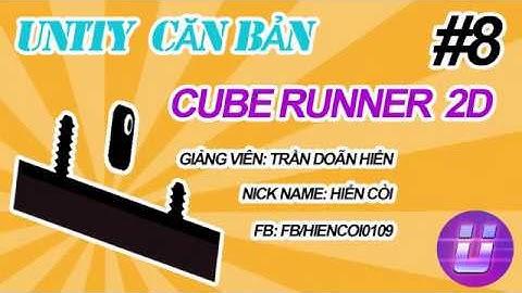 Học Lập Trình Game Unity3D - Cube Runner 2D #8 - Sửa lỗi, Build game trên PC và Android