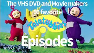 The Vhs Dvd And Movie Makers 10 Favorite Teletubbies Episodes Poster