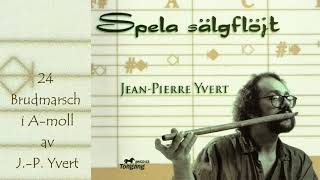 Spela Sälgflöjt 24 Brudmarsch I A Moll Av J P Yvert