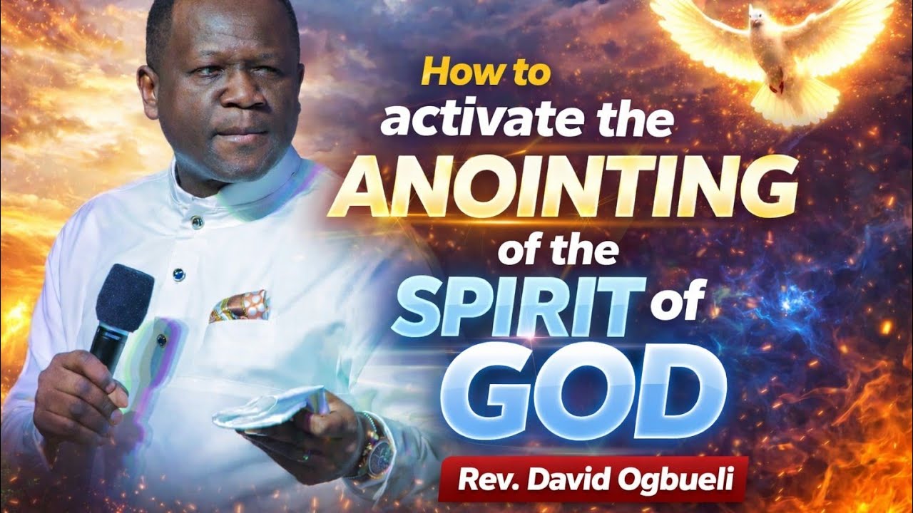 HOW TO ACTIVATE THE ANOINTING OF THE SPIRIT OF GOD|| DOMINION MANDATE|| REV DAVID OGBUELI