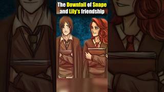 The Downfall of Snape &amp; Lily’s Friendship (Harry Potter Short Story)