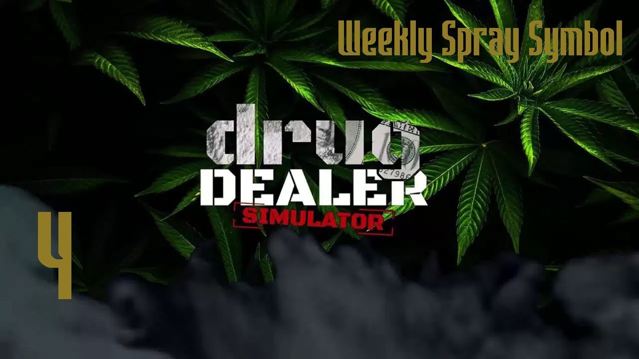 [{(Drug Dealer Simulator | Weekly Spray Symbol)}] S1E4