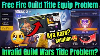 Invalid Guild Wars Title Problem | Invalid Guild Wars Title | Guild War Title Display Nahi Ho Raha