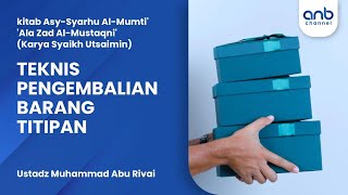 Cara Pengembalian Barang Titipan | Ustadz Muhammad Abu Rivai