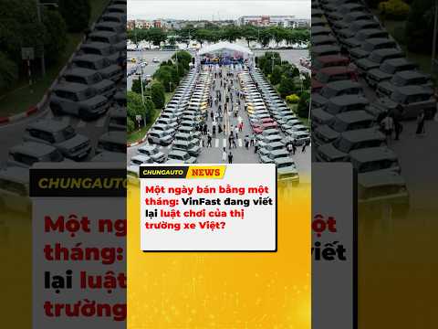 Một ngày bán bằng một tháng: VinFast đang viết lại luật chơi của thị trường xe Việt!