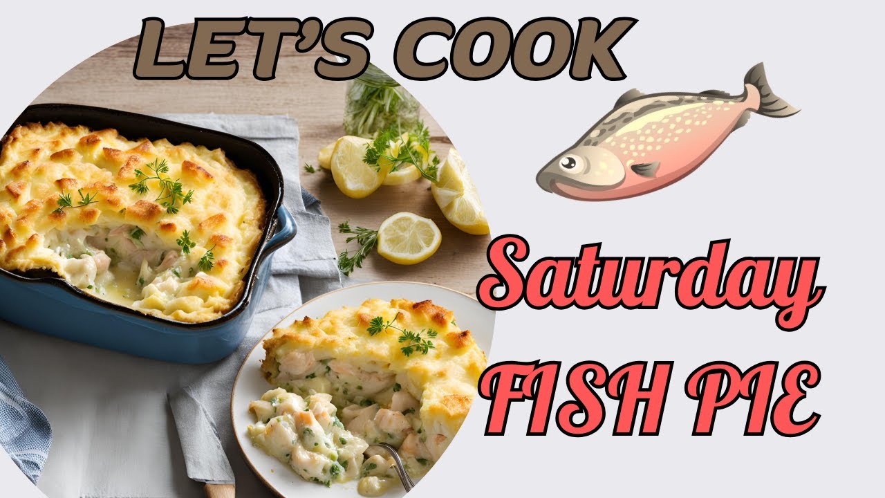 Saturday Fish SATURDAY FISH PIE - The Ultimate Comfort Food Recipe - YouTube