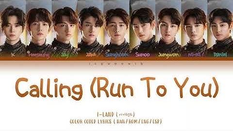 I-LAND (아이랜드) - Calling (Run To You) (color coded lyrics eng/esp)