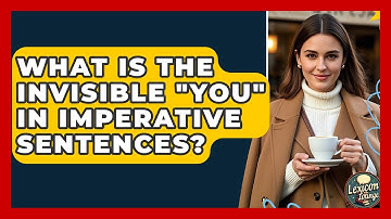 What Is The Invisible "you" In Imperative Sentences? - Lexicon Lounge