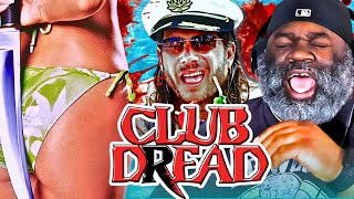 Watching CLUB DREAD For The First Time And It Was FANTASTIC!  *MOVIE REACTION*