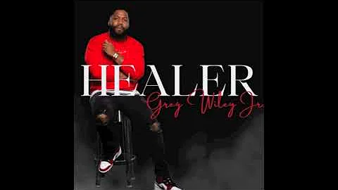 Healer - Greg Wiley, Jr