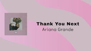 Ariana Grande -  Thank U , Next ( Lirik Terjemahan)